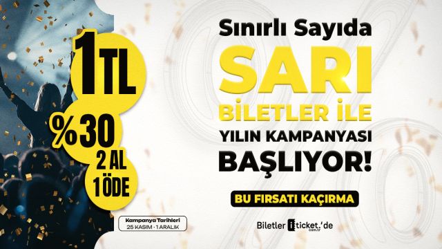 iTicket’ta Sarı Biletler: Konser ve Tiyatro Biletleri 1 TL Kampanyası Başlıyor!