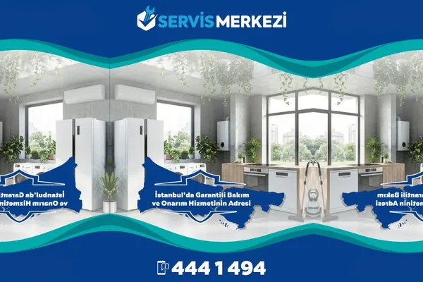 İstanbul’da Garantili Bakım ve Onarım Servisinin Adresi – 444 14 94