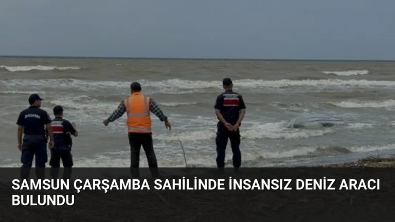 Samsun Çarşamba Sahilinde İnsansız Deniz Aracı Bulundu