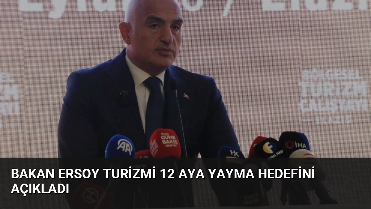 Bakan Ersoy Turizmi 12 Aya Yayma Hedefini Açıkladı