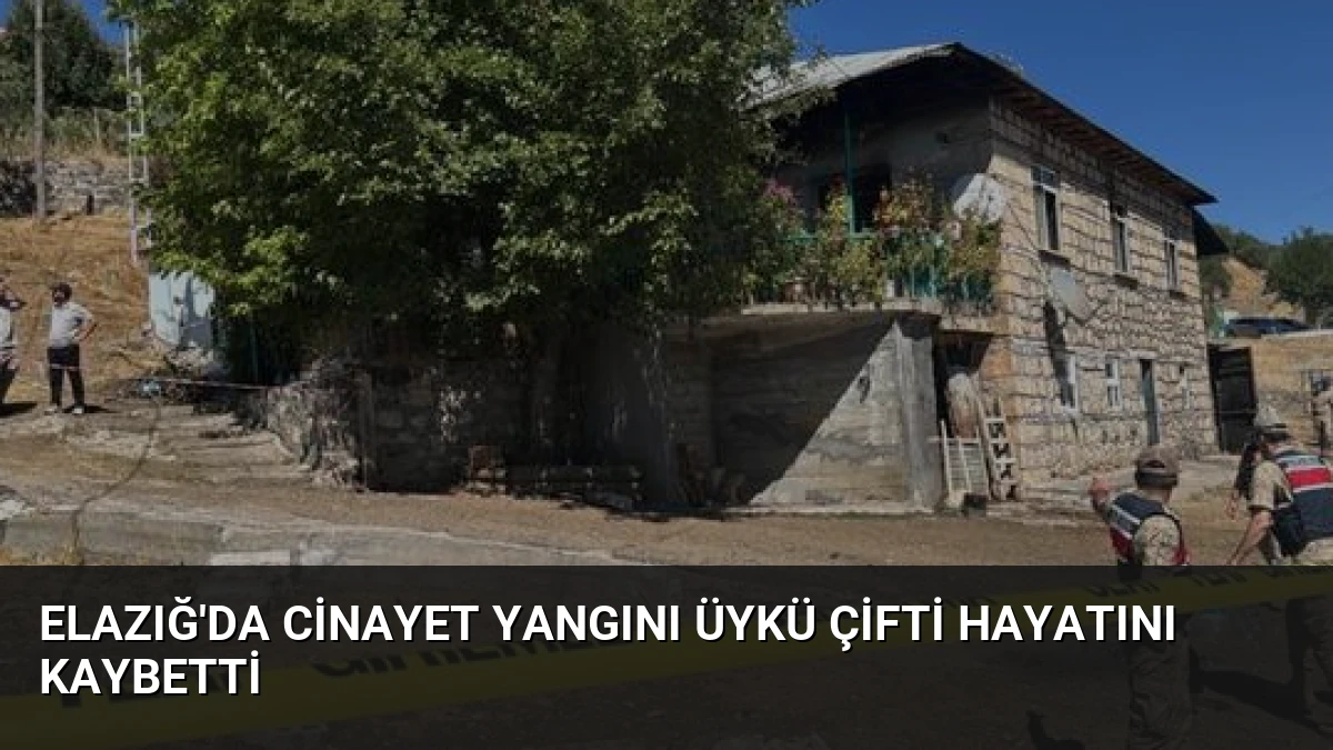 Elazığ’da Cinayet Yangını Üykü Çifti Hayatını Kaybetti