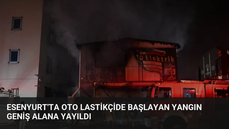 Esenyurt’ta Oto Lastikçide Başlayan Yangın Geniş Alana Yayıldı