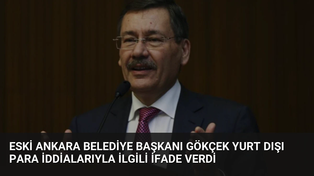 Eski Ankara Belediye Başkanı Gökçek Yurt Dışı Para İddialarıyla İlgili İfade Verdi