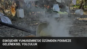 Eskişehir Yunusemre’de Üzümden Pekmeze Geleneksel Yolculuk
