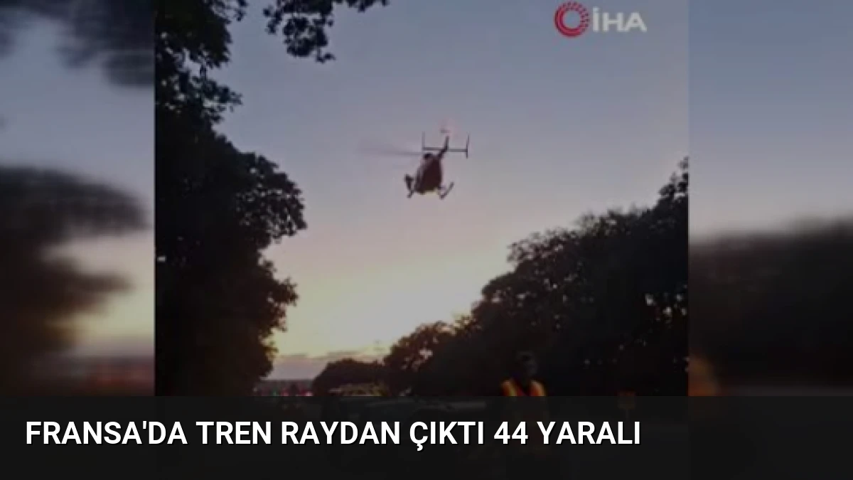 Fransa’da Tren Raydan Çıktı 44 Yaralı