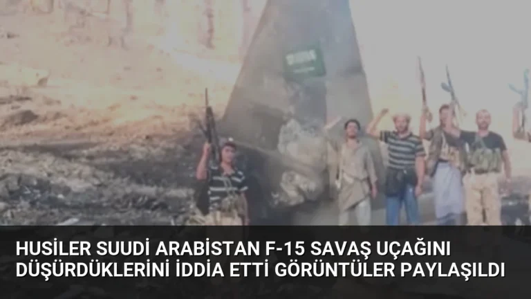 Husiler Suudi Arabistan F-15 Savaş Uçağını Düşürdüklerini İddia Etti Görüntüler Paylaşıldı
