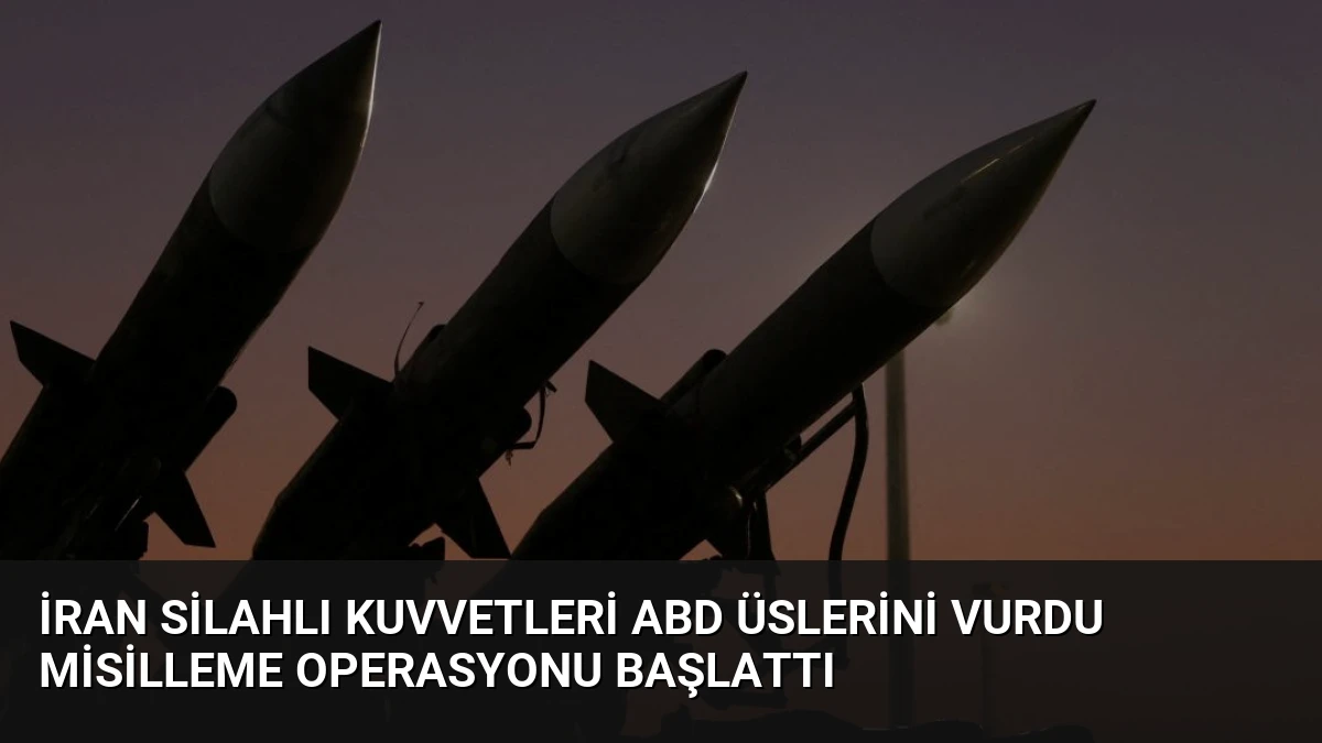 İran Silahlı Kuvvetleri ABD Üslerini Vurdu Misilleme Operasyonu Başlattı