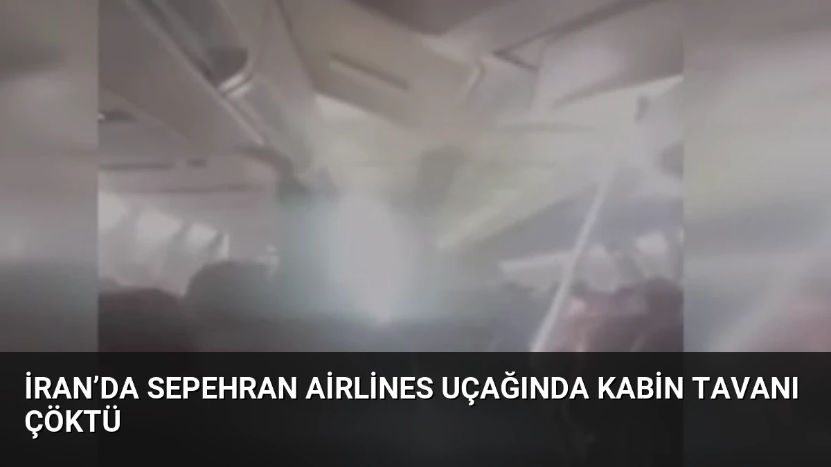 İran’da Sepehran Airlines Uçağında Kabin Tavanı Çöktü