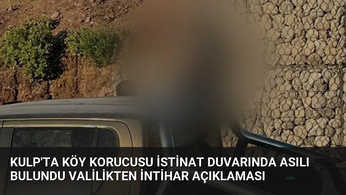 Kulp’ta Köy Korucusu İstinat Duvarında Asılı Bulundu Valilikten İntihar Açıklaması