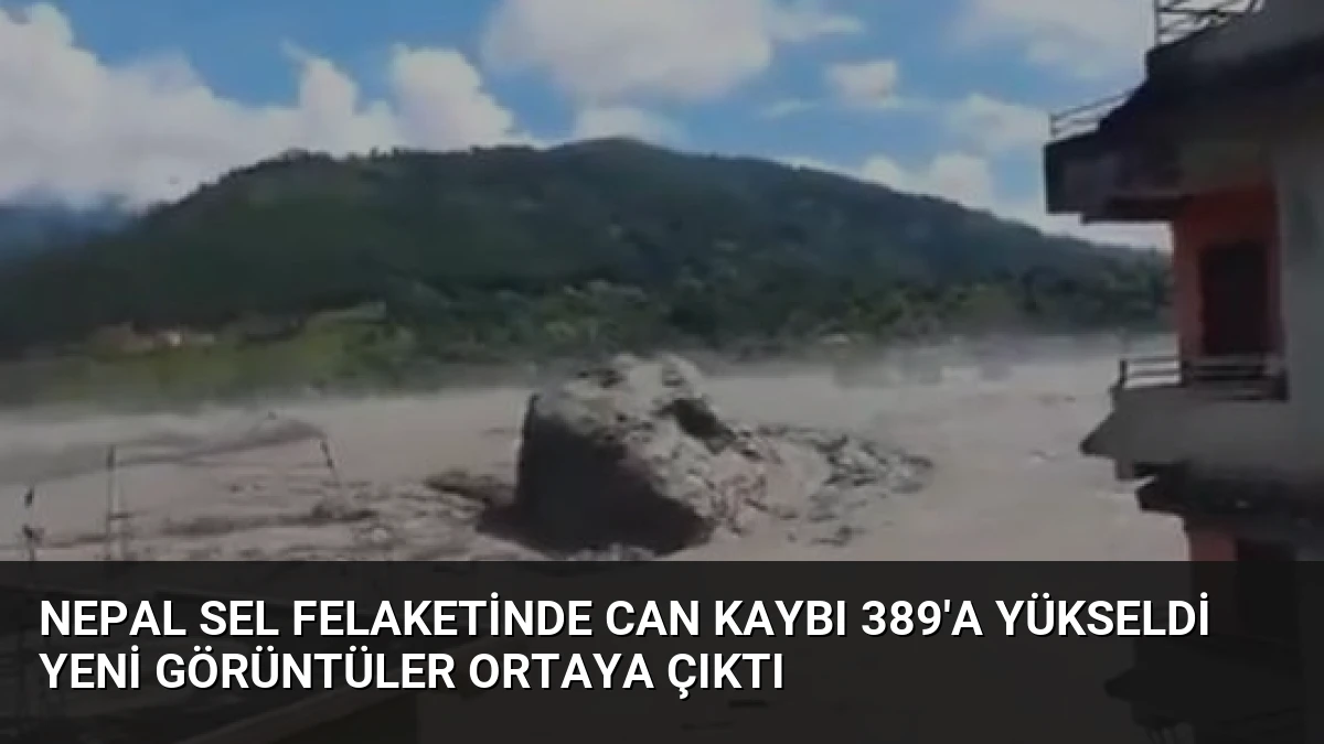 Nepal Sel Felaketinde Can Kaybı 389’a Yükseldi Yeni Görüntüler Ortaya Çıktı