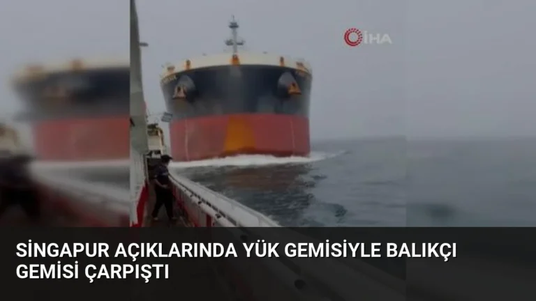 Singapur Açıklarında Yük Gemisiyle Balıkçı Gemisi Çarpıştı