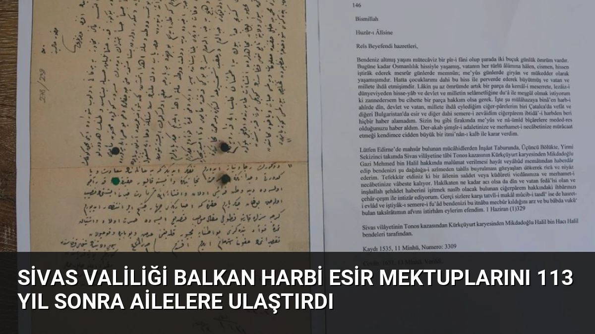 Sivas Valiliği Balkan Harbi Esir Mektuplarını 113 Yıl Sonra Ailelere Ulaştırdı
