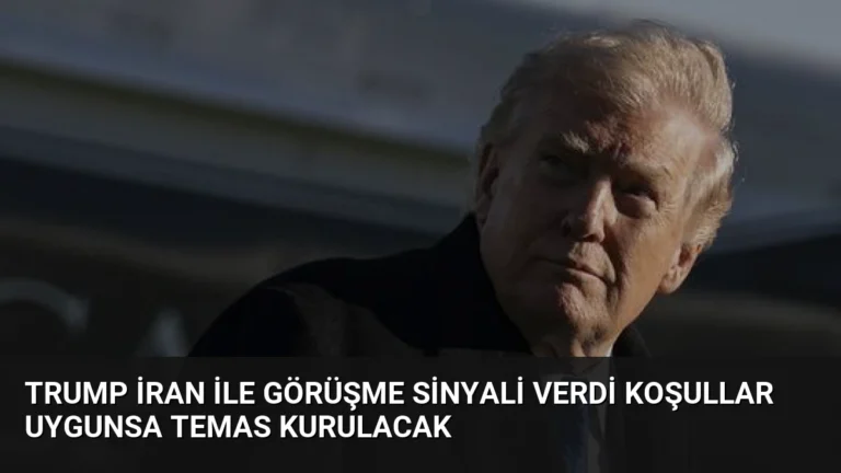 Trump İran ile görüşme sinyali verdi Koşullar uygunsa temas kurulacak