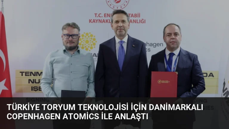 Türkiye Toryum Teknolojisi İçin Danimarkalı Copenhagen Atomics ile Anlaştı