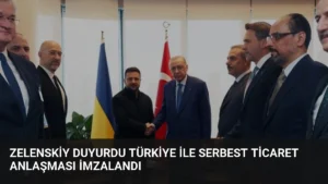 Zelenskiy duyurdu Türkiye ile serbest ticaret anlaşması imzalandı