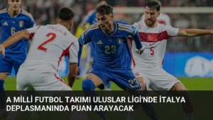 A Milli Futbol Takımı Uluslar Ligi’nde İtalya Deplasmanında Puan Arayacak