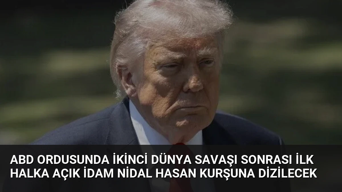 ABD Ordusunda İkinci Dünya Savaşı Sonrası İlk Halka Açık İdam Nidal Hasan Kurşuna Dizilecek