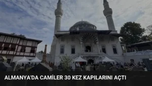 Almanya’da Camiler 30 Kez Kapılarını Açtı
