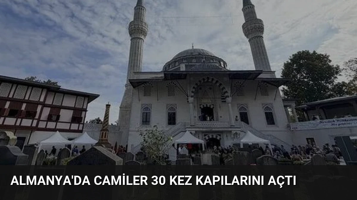 Almanya’da Camiler 30 Kez Kapılarını Açtı