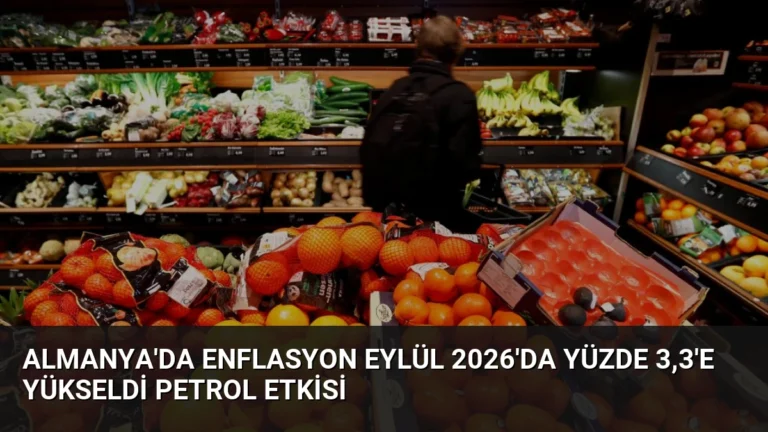 Almanya’da Enflasyon Eylül 2026’da Yüzde 3,3’e Yükseldi Petrol Etkisi
