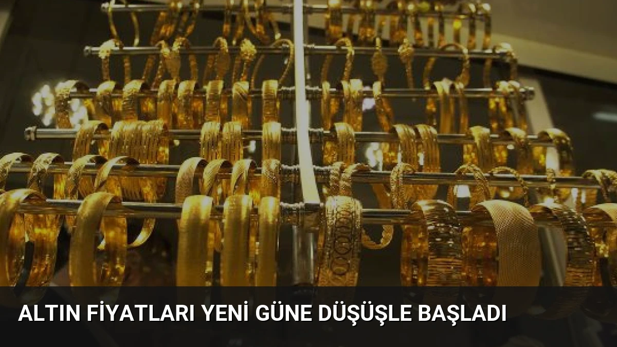 Altın Fiyatları Yeni Güne Düşüşle Başladı