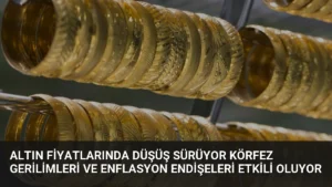 Altın Fiyatlarında Düşüş Sürüyor Körfez Gerilimleri ve Enflasyon Endişeleri Etkili Oluyor