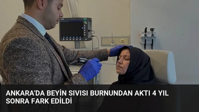 Ankara’da Beyin Sıvısı Burnundan Aktı 4 Yıl Sonra Fark Edildi
