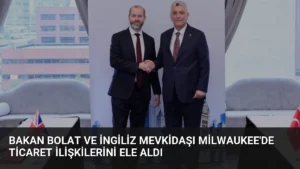 Bakan Bolat ve İngiliz Mevkidaşı Milwaukee’de Ticaret İlişkilerini Ele Aldı