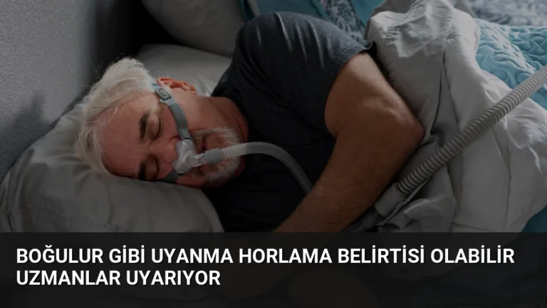 Boğulur Gibi Uyanma Horlama Belirtisi Olabilir Uzmanlar Uyarıyor