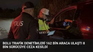 Bolu Trafik Denetimleri 162 Bin Araca Ulaştı 8 Bin Sürücüye Ceza Kesildi