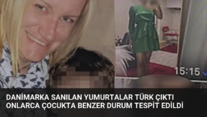 Danimarka Sanılan Yumurtalar Türk Çıktı Onlarca Çocukta Benzer Durum Tespit Edildi