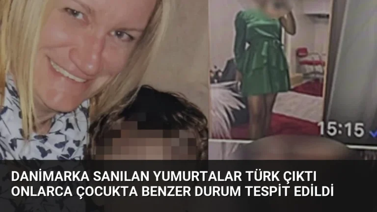 Danimarka Sanılan Yumurtalar Türk Çıktı Onlarca Çocukta Benzer Durum Tespit Edildi