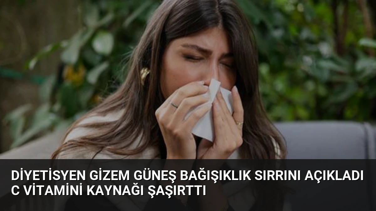 Diyetisyen Gizem Güneş Bağışıklık Sırrını Açıkladı C Vitamini Kaynağı Şaşırttı