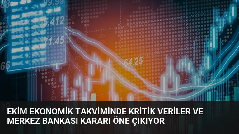Ekim Ekonomik Takviminde Kritik Veriler ve Merkez Bankası Kararı Öne Çıkıyor