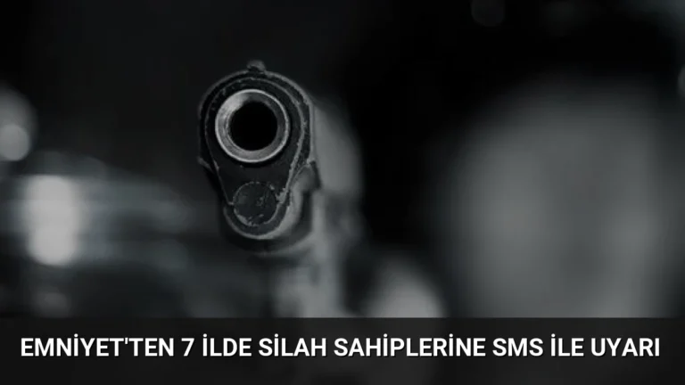 Emniyet’ten 7 İlde Silah Sahiplerine SMS ile Uyarı