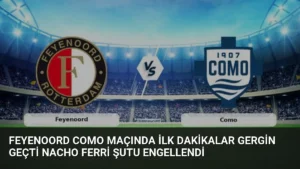 Feyenoord Como Maçında İlk Dakikalar Gergin Geçti Nacho Ferri Şutu Engellendi