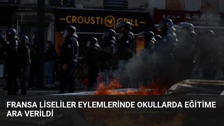 Fransa Liseliler Eylemlerinde Okullarda Eğitime Ara Verildi