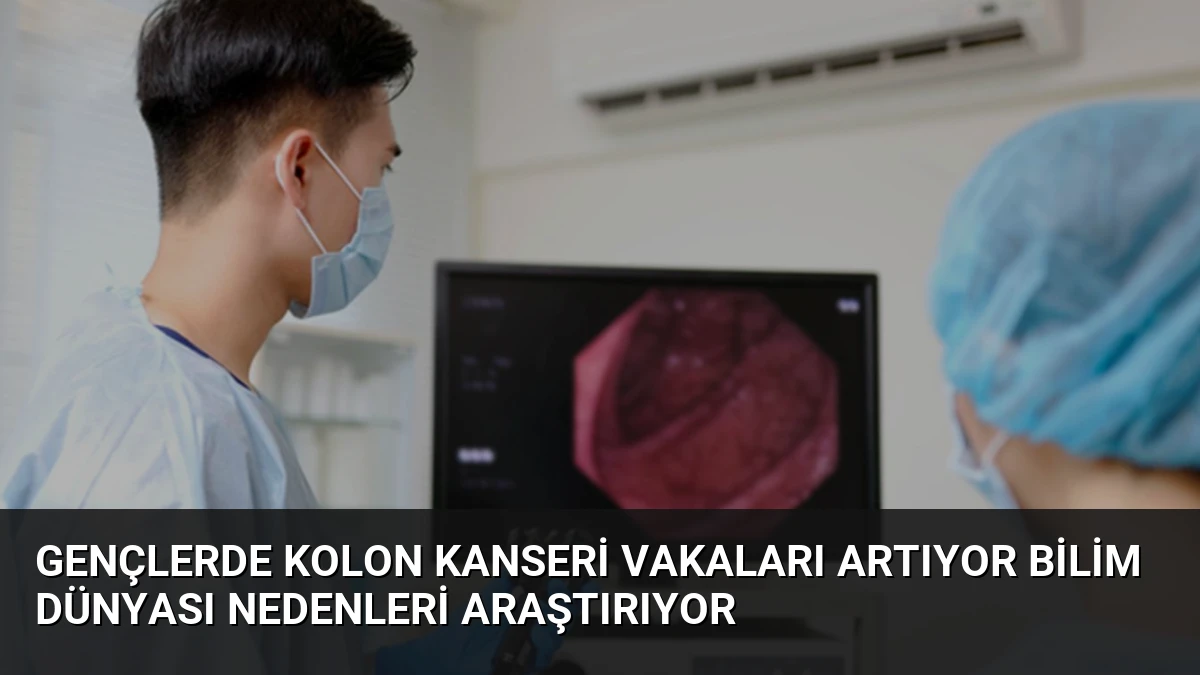 Gençlerde Kolon Kanseri Vakaları Artıyor Bilim Dünyası Nedenleri Araştırıyor