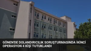 Gönen’de Dolandırıcılık Soruşturmasında İkinci Operasyon 4 Kişi Tutuklandı