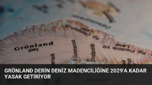 Grönland Derin Deniz Madenciliğine 2029’a Kadar Yasak Getiriyor