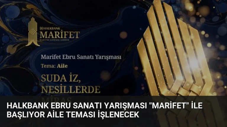Halkbank Ebru Sanatı Yarışması “Marifet” ile Başlıyor Aile Teması İşlenecek