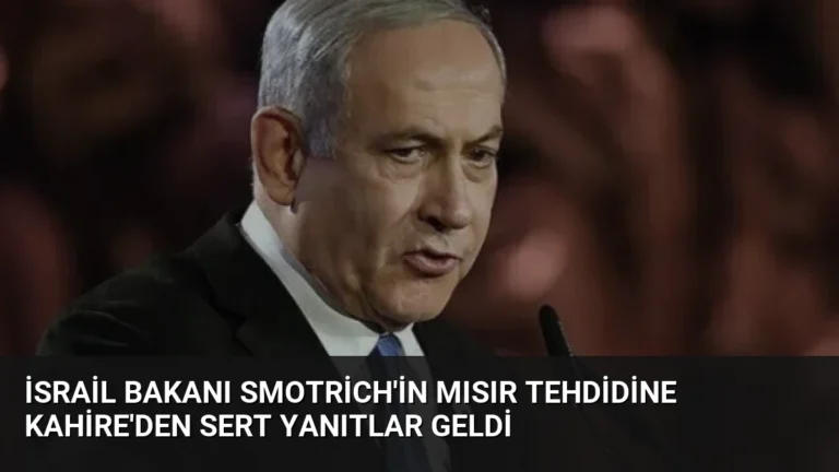 İsrail Bakanı Smotrich’in Mısır Tehdidine Kahire’den Sert Yanıtlar Geldi
