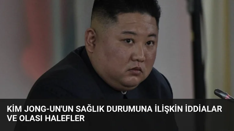 Kim Jong-un’un Sağlık Durumuna İlişkin İddialar ve Olası Halefler
