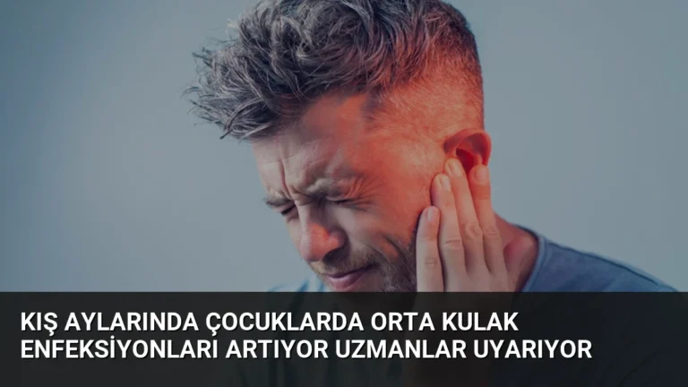 Kış Aylarında Çocuklarda Orta Kulak Enfeksiyonları Artıyor Uzmanlar Uyarıyor