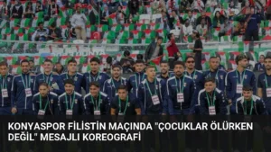 Konyaspor Filistin Maçında “Çocuklar Ölürken Değil” Mesajlı Koreografi