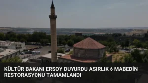 Kültür Bakanı Ersoy Duyurdu Asırlık 6 Mabedin Restorasyonu Tamamlandı