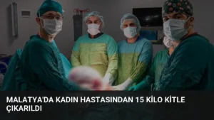 Malatya’da Kadın Hastasından 15 Kilo Kitle Çıkarıldı