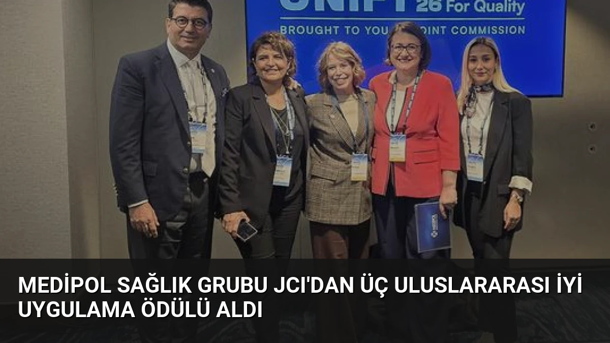 Medipol Sağlık Grubu JCI’dan Üç Uluslararası İyi Uygulama Ödülü Aldı