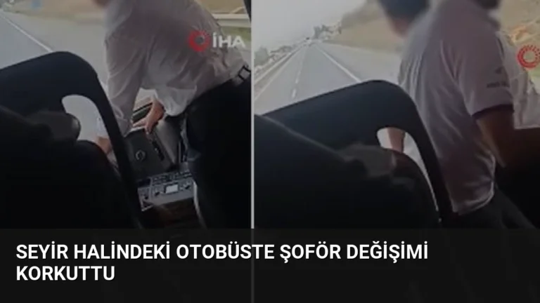 Seyir Halindeki Otobüste Şoför Değişimi Korkuttu