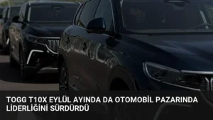 Togg T10X Eylül Ayında da Otomobil Pazarında Liderliğini Sürdürdü